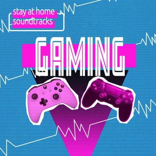 Stay At Home Soundtracks | GAMING