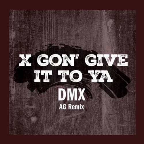 X Gon' Give It To Ya