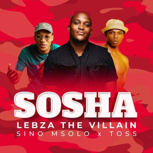 Sosha (feat. Sino Msolo & Toss)