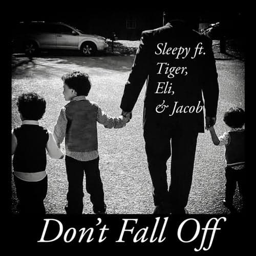 Don't Fall Off (feat. Tiger, Eli & Jacob)