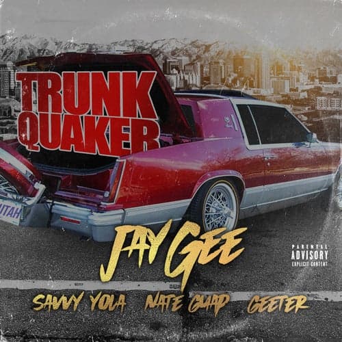 Trunk Quaker (feat. Savvy Yola, Nate Guap & Geeter)