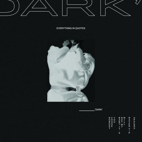 Everything In Quotes "DARK" EP