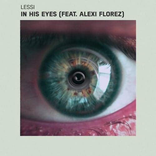 In His Eyes (feat. Alexi Florez)