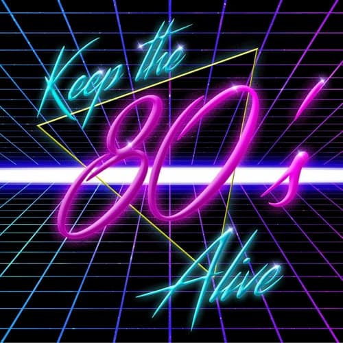 Keep the 80's Alive