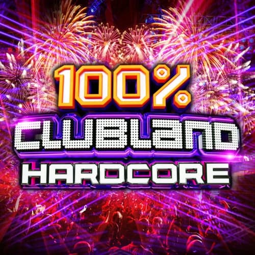 100%% Clubland Hardcore