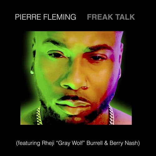 Freak Talk (feat. Berry Nash & Rheji "Gray Wolf" Burrell)