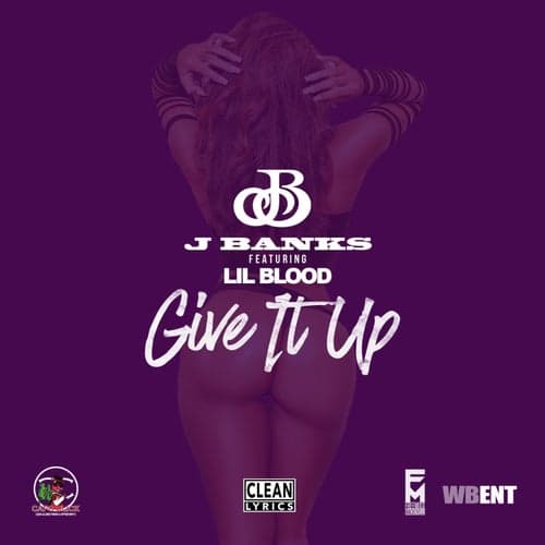 Give It Up (feat. Lil Blood)