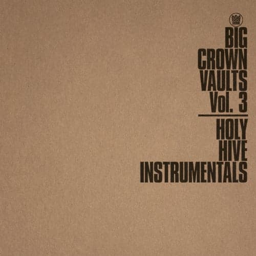 Big Crown Vaults Vol.3 - Holy Hive (Instrumentals)