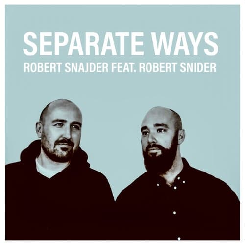 Separate Ways (feat. Robert Snider)