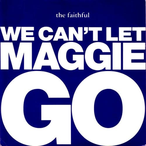We Can't Let Maggie Go