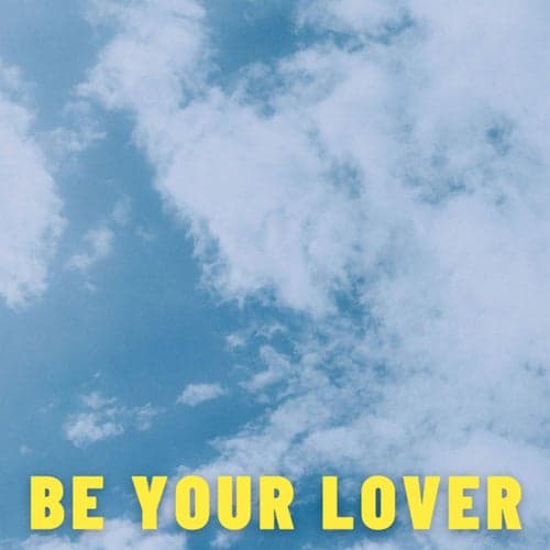 Be Your Lover