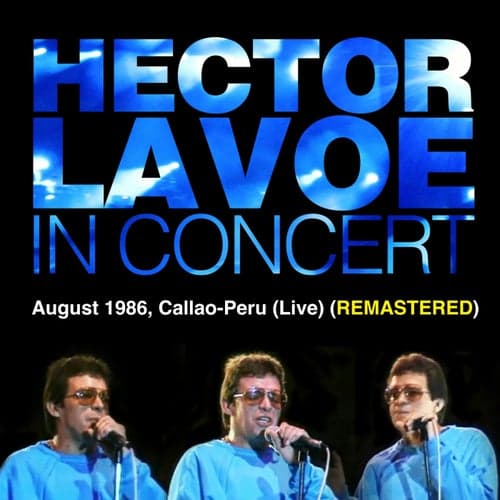 Hector Lavoe In Concert, August 1986, Callao, Peru (Remastered, Live)