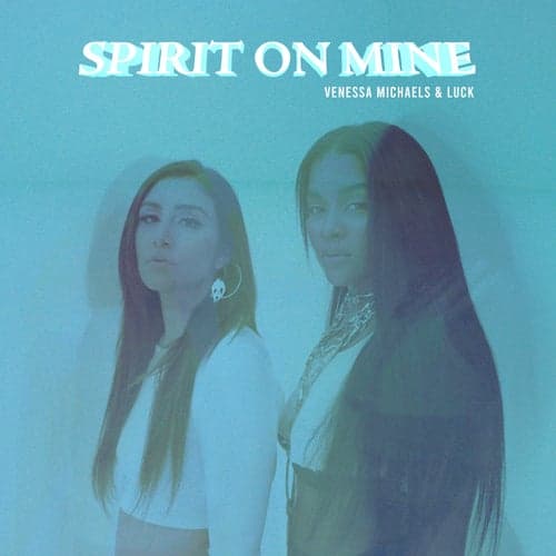 Spirit On Mine (feat. Luck)
