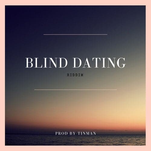 Blind Dating Riddim