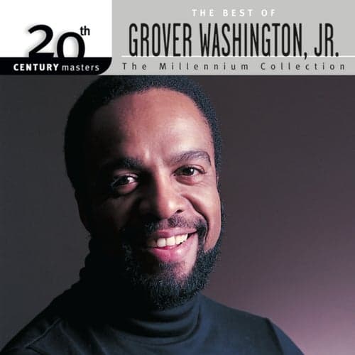 20th Century Masters: The Millennium Collection: Best Of Grover Washington Jr.