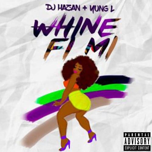 Whine Fi Mi (feat. Yung L)