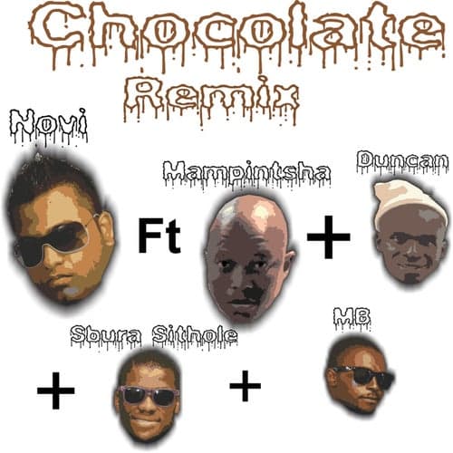 Chocolate (feat. Mampintsha, Duncan, Sbura Sithole, MB) [Remix]