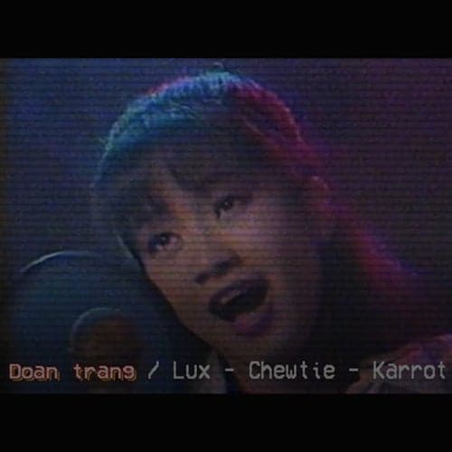 Đoan Trang (feat. Chewtie, Karrot)