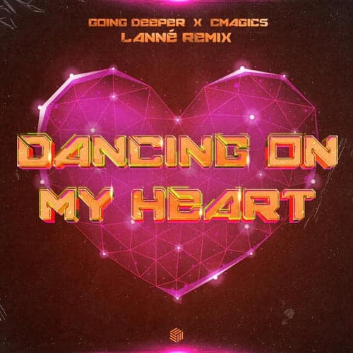 Dancing On My Heart (LANNÉ Remix)