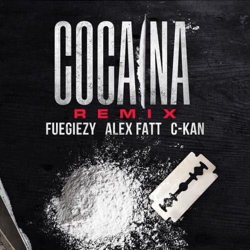Cocaina (Remix) [feat. Alex Fatt & C-Kan]
