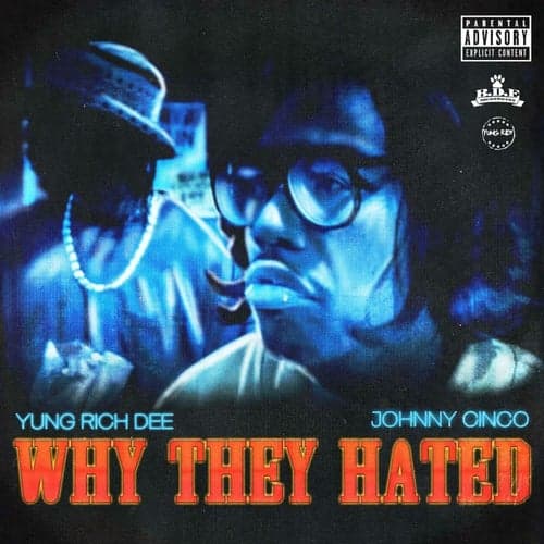 Why They Hated (feat. Johnny Cinco)