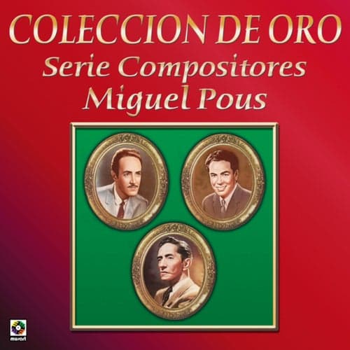Colección De Oro: Serie Compositores, Vol. 3 – Miguel Pous
