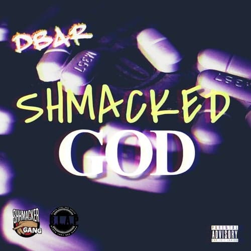 Shhmacked God