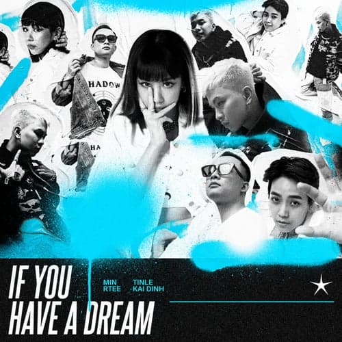If U Have A Dream (feat. R.Tee, Kai Đinh & Tinle)