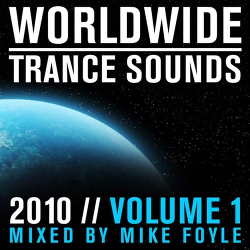 Worldwide Trance Sounds 2010, Vol. 1 - Mixed by Mike Foyle