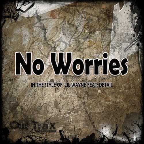 No Worries (In The Style Of Lil Wayne feat. Detail) - Single