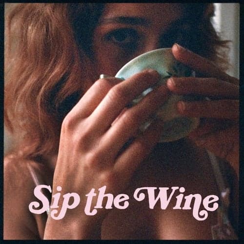 Sip the Wine