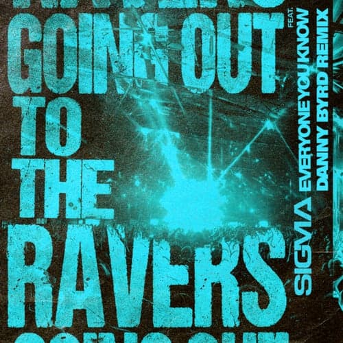 Going Out To The Ravers (Danny Byrd Remix)