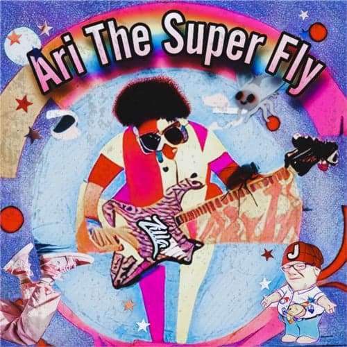 Ari The Super Fly