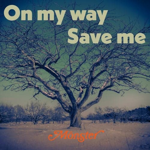 On My Way / Save Me