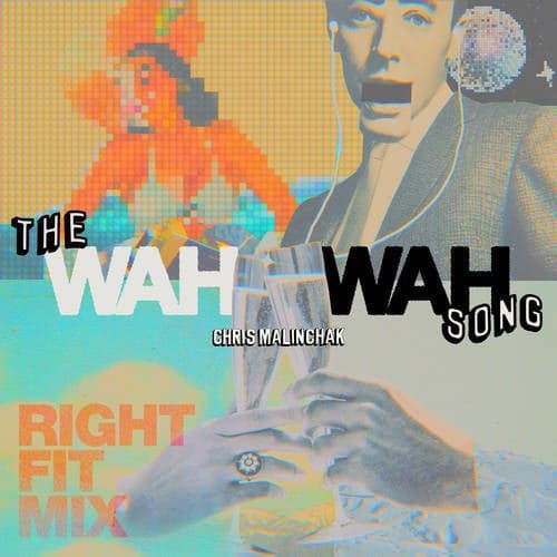 The Wah Wah Song (Right Fit Mix)
