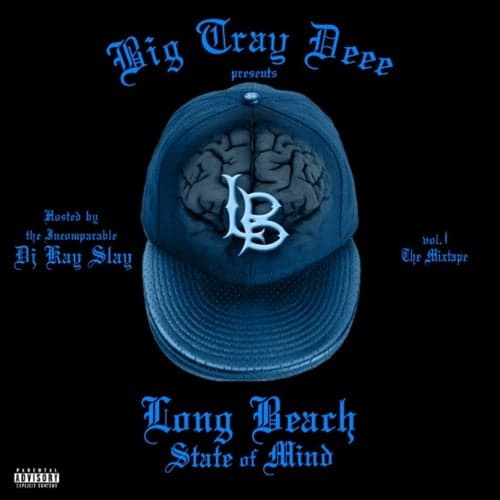 Big Tray Deee Presents - Long Beach State of Mind, Vol. 1: The Mixtape Hosted by DJ Kay Slay