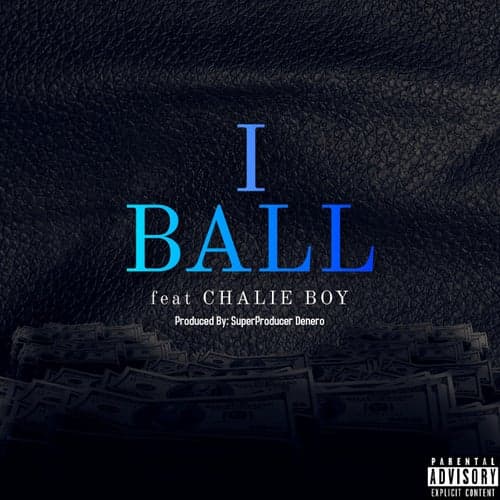 I Ball (feat. Chalie Boy)