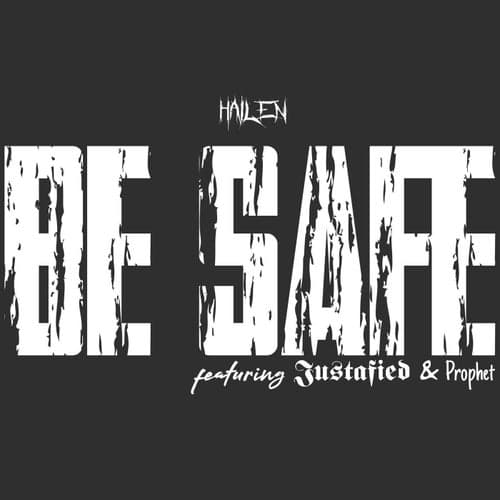 Be Safe (feat. Justafied & Prophet)