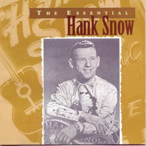 The Essential Hank Snow