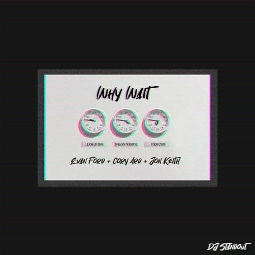 Why Wait (feat. Evan Ford, Cory Ard & Jon Keith)