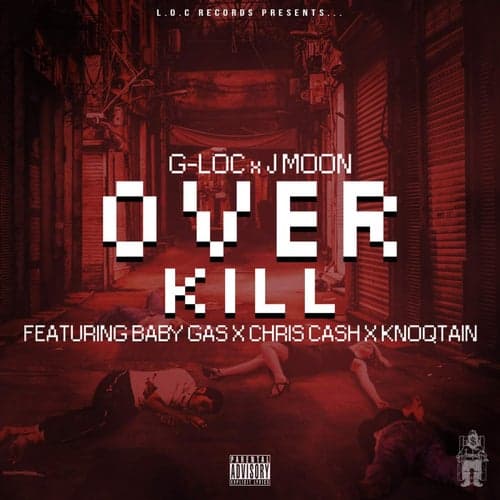 Over Kill (feat. Baby Gas, Chris Cash & Knoqtain)