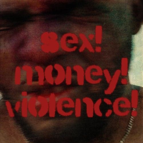 sex! money! violence!