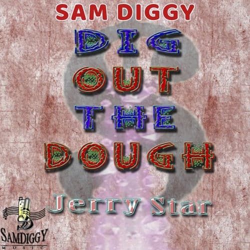 Dig Out The Dough (feat. Jerry Star)