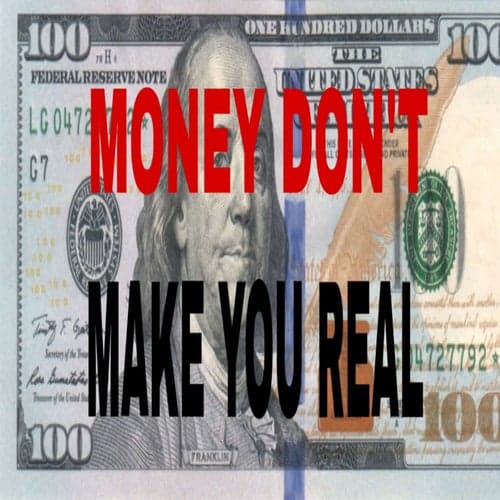 Money Don't Make You Real