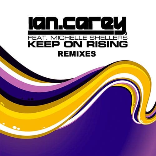 Keep On Rising (feat. Michelle Shellers) [Remixes]
