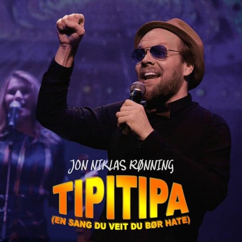 Tipitipa (En sang du veit du bør hate)