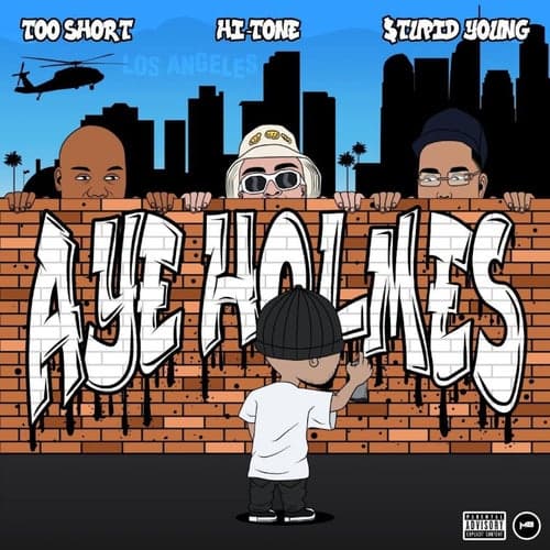 Aye Holmes (feat. Too $hort)