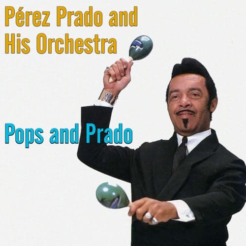 Pops and Prado