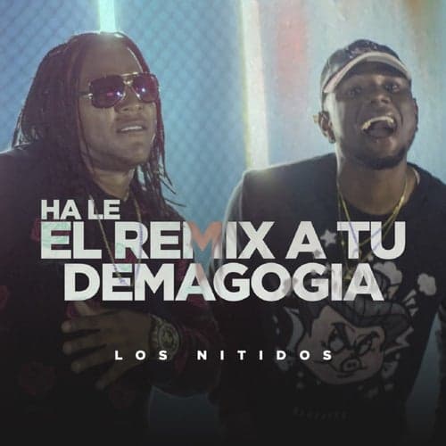 Hale el Remix a Tu Demagogia