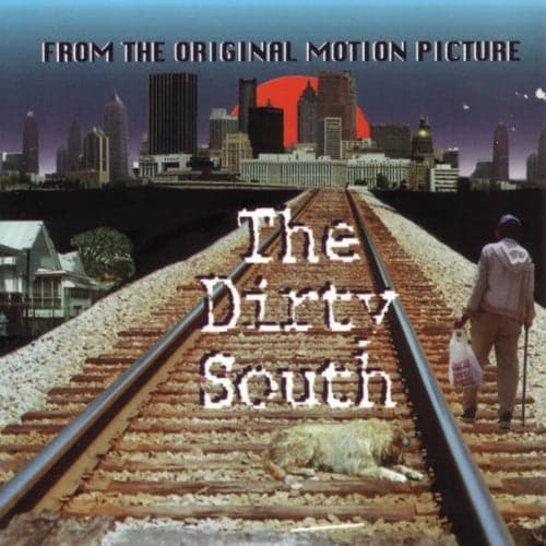 The Dirty South (Original Motion Picture)